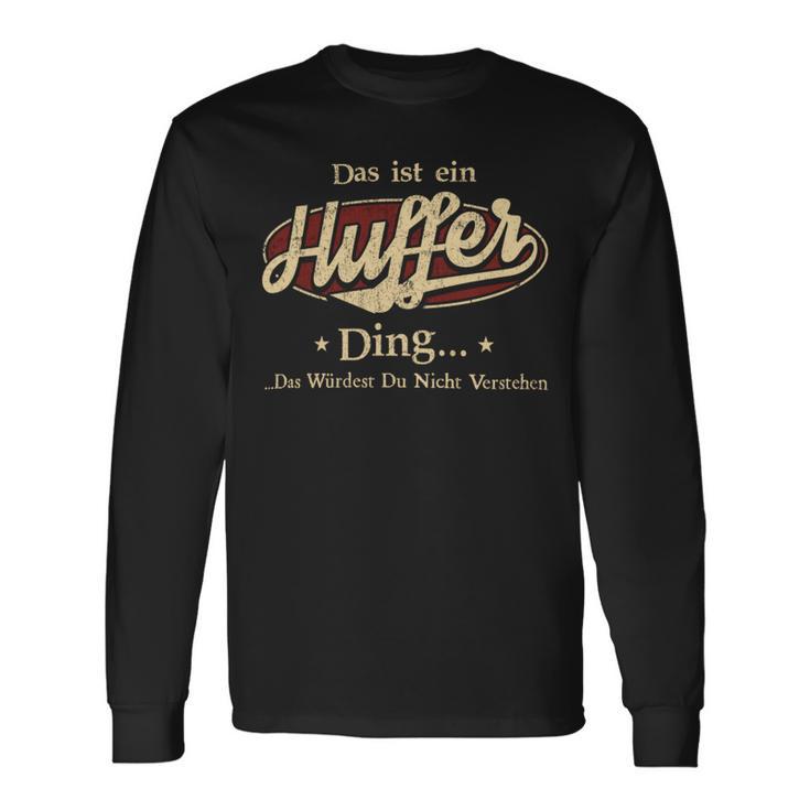 Das Ist Ein Huffer Ding Das Würdest Du Nicht Verstehen Huffer Name Langarmshirts Geschenkideen