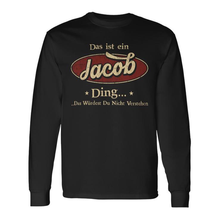 Das Ist Ein Jacob Ding Das Würdest Du Nicht Verstehen Jacob Name Langarmshirts Geschenkideen