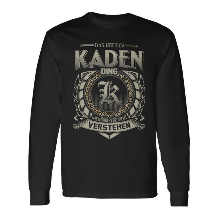 Das Ist Ein Kaden Ding Kaden Name Langarmshirts Geschenkideen