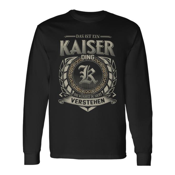 Das Ist Ein Kaiser Ding Kaiser Name Langarmshirts Geschenkideen