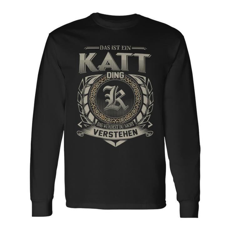 Das Ist Ein Katt Ding Katt Name Langarmshirts Geschenkideen