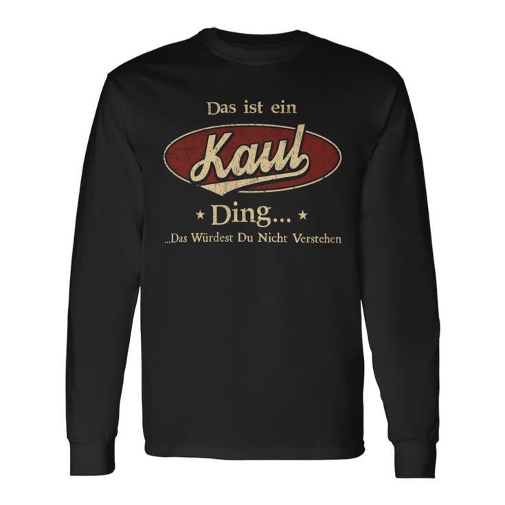 Das Ist Ein Kaul Ding Das Würdest Du Nicht Verstehen Kaul Name Langarmshirts Geschenkideen