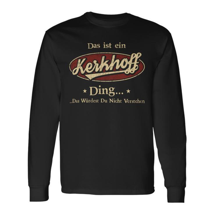 Das Ist Ein Kerkhoff Ding Das Würdest Du Nicht Verstehen Kerkhoff Name Langarmshirts Geschenkideen