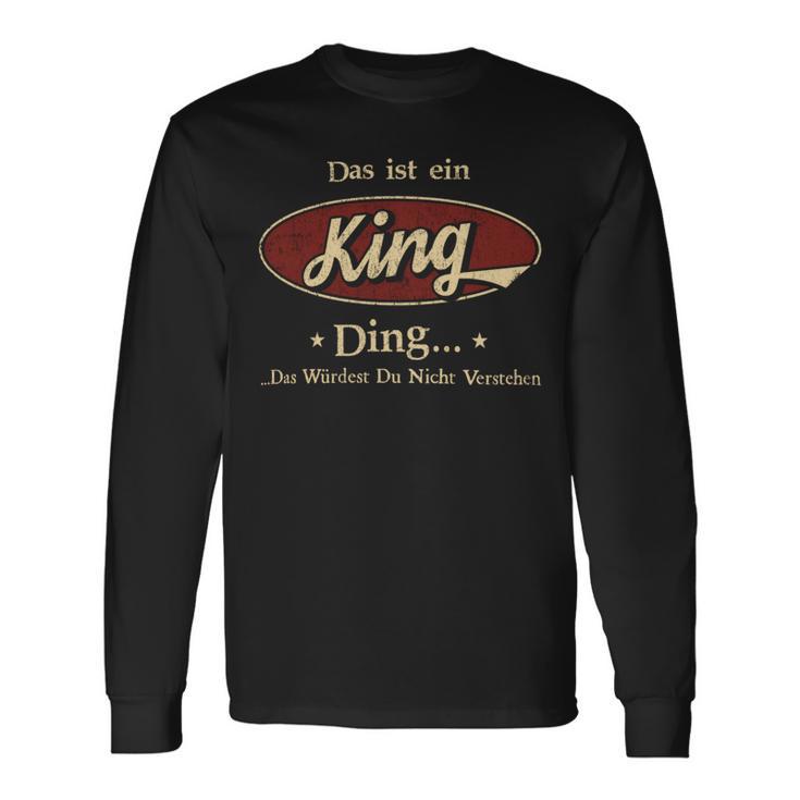 Das Ist Ein King Ding Das Würdest Du Nicht Verstehen King Name Langarmshirts Geschenkideen