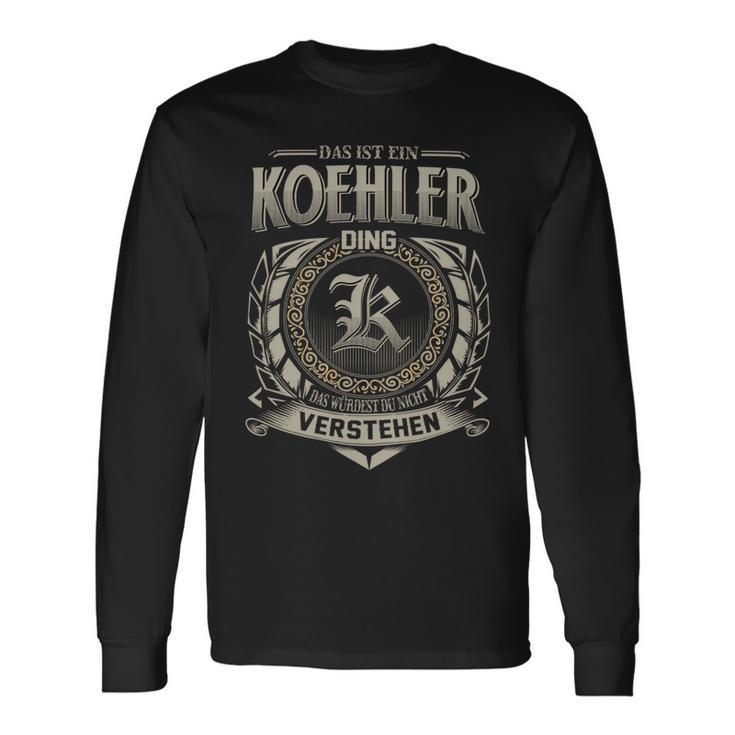 Das Ist Ein Koehler Ding Koehler Name Langarmshirts Geschenkideen