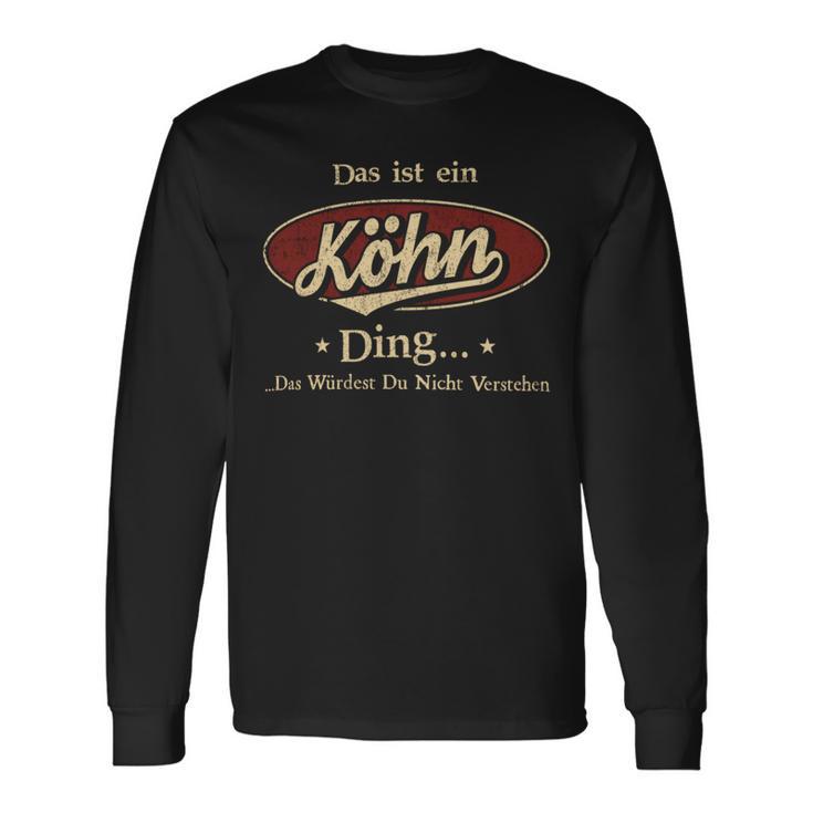 Das Ist Ein Koehn Ding Das Würdest Du Nicht Verstehen Koehn Name Langarmshirts Geschenkideen