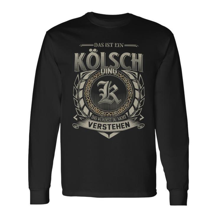 Das Ist Ein Koelsch Ding Koelsch Name Langarmshirts Geschenkideen