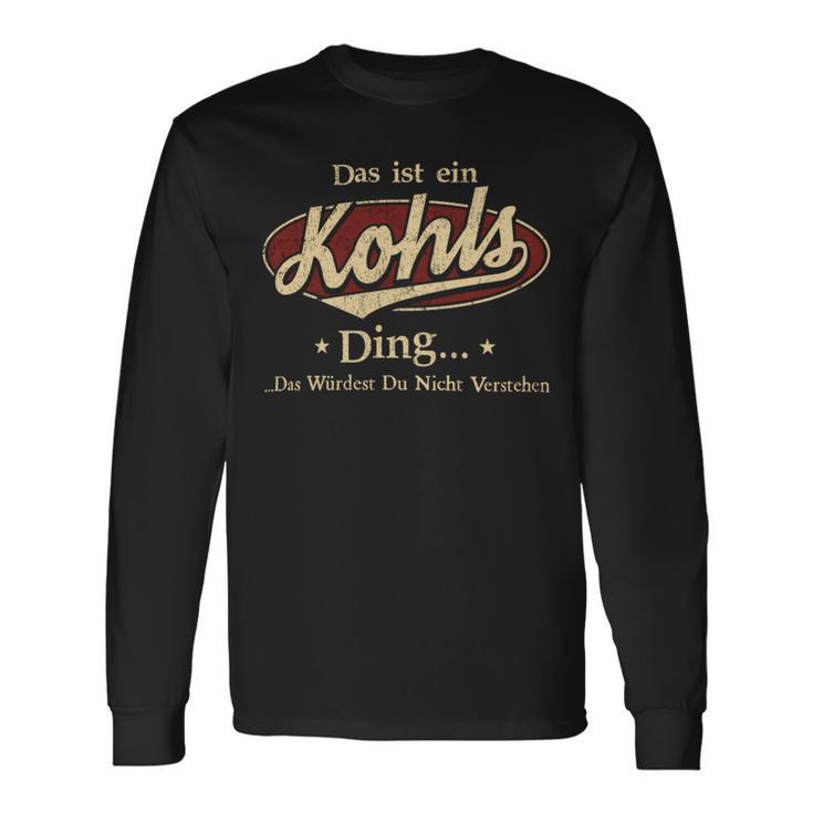 Das Ist Ein Kohls Ding Das Würdest Du Nicht Verstehen Kohls Name Langarmshirts Geschenkideen