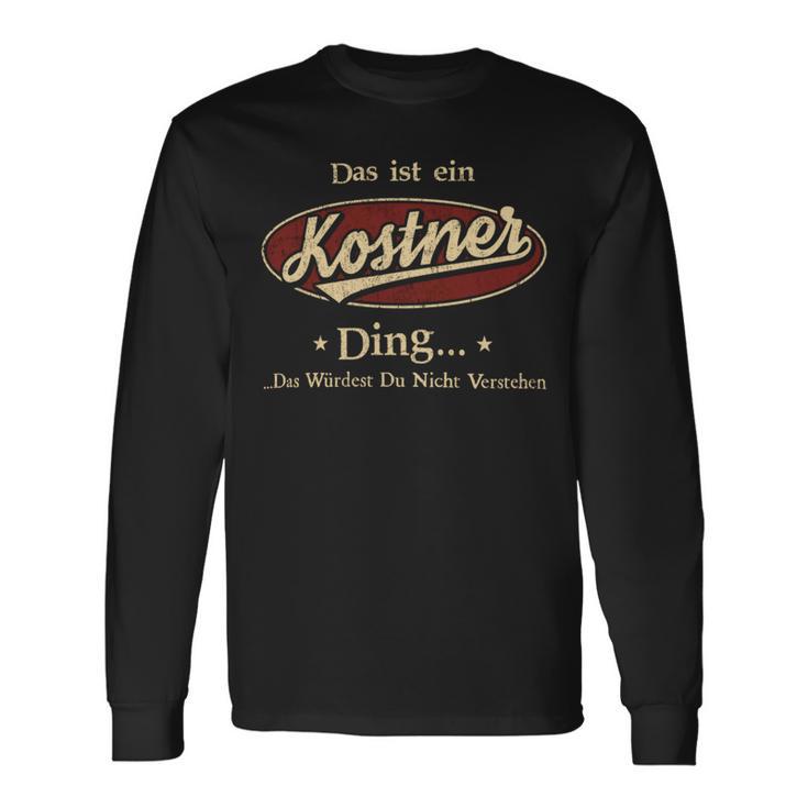 Das Ist Ein Kostner Ding Das Würdest Du Nicht Verstehen Kostner Name Langarmshirts Geschenkideen