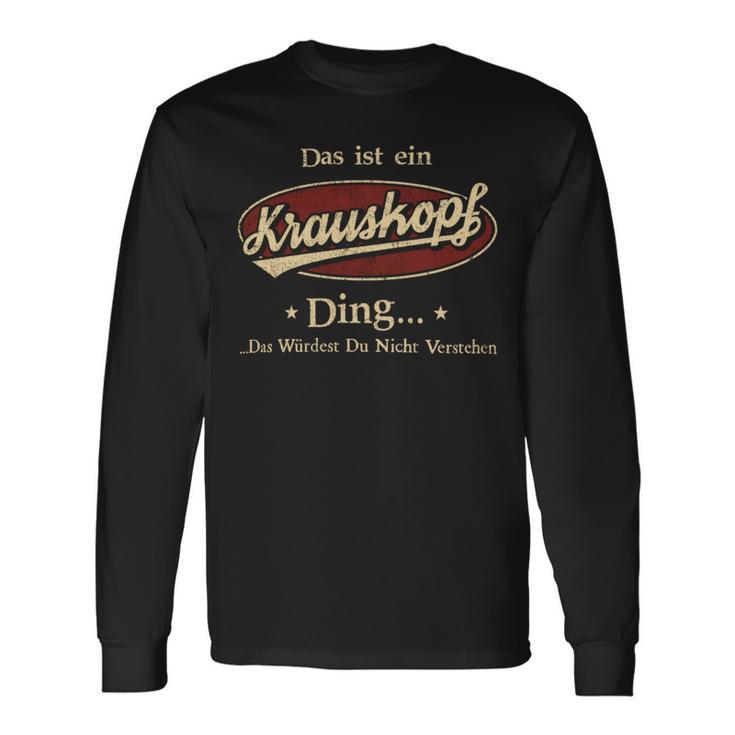 Das Ist Ein Krauskopf Ding Das Würdest Du Nicht Verstehen Krauskopf Name Langarmshirts Geschenkideen