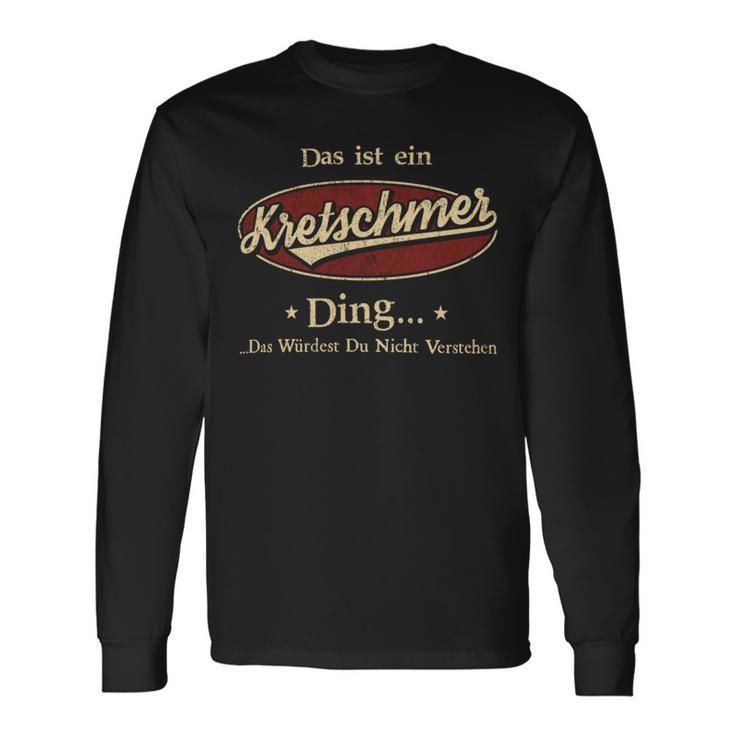 Das Ist Ein Kretschmer Ding Das Würdest Du Nicht Verstehen Kretschmer Name Langarmshirts Geschenkideen