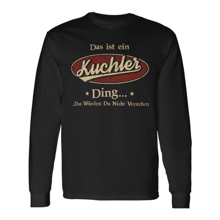 Das Ist Ein Kuchler Ding Das Würdest Du Nicht Verstehen Kuchler Name Langarmshirts Geschenkideen