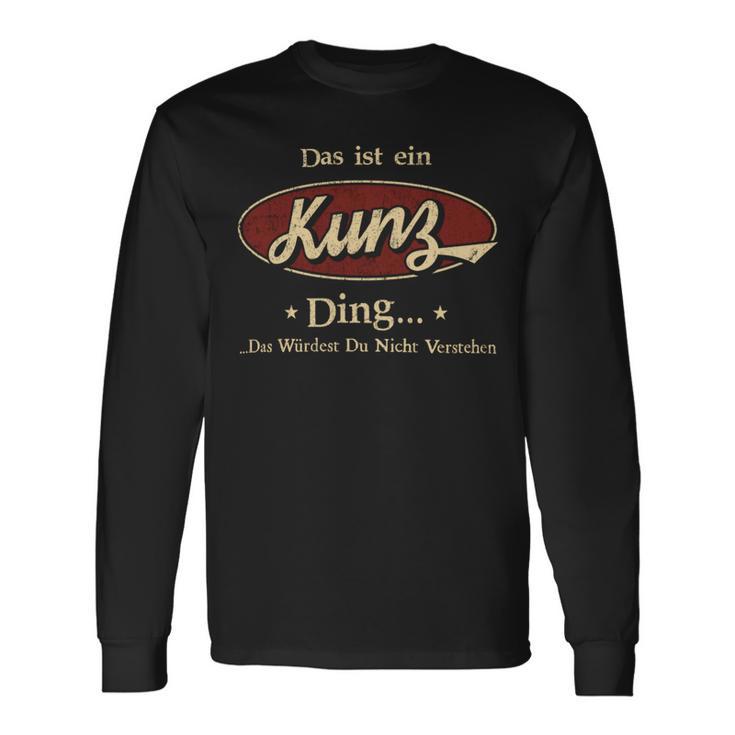 Das Ist Ein Kunz Ding Das Würdest Du Nicht Verstehen Kunz Name Langarmshirts Geschenkideen