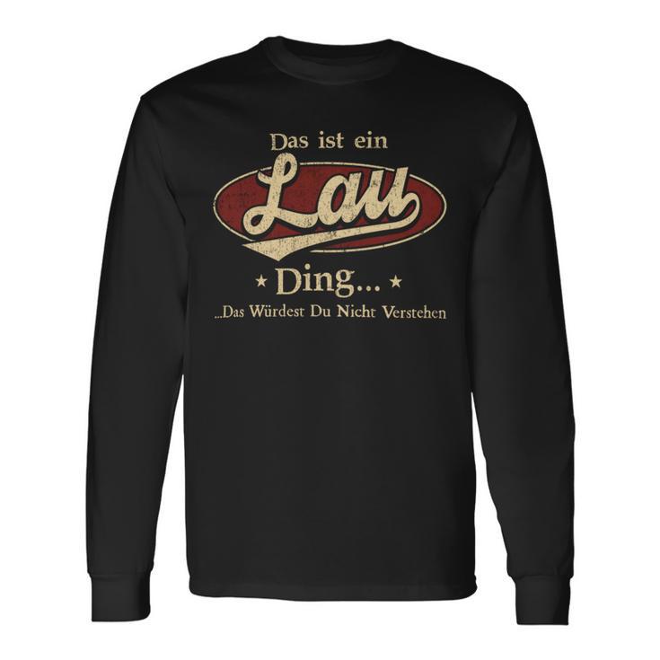 Das Ist Ein Lau Ding Das Würdest Du Nicht Verstehen Lau Name Langarmshirts Geschenkideen