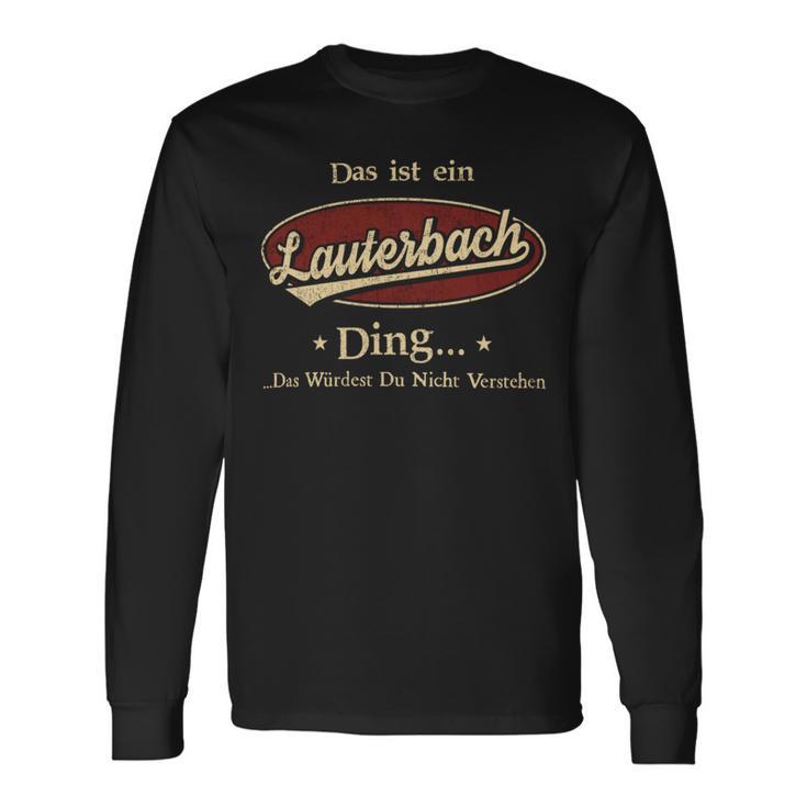 Das Ist Ein Lauterbach Ding Das Würdest Du Nicht Verstehen Lauterbach Name Langarmshirts Geschenkideen