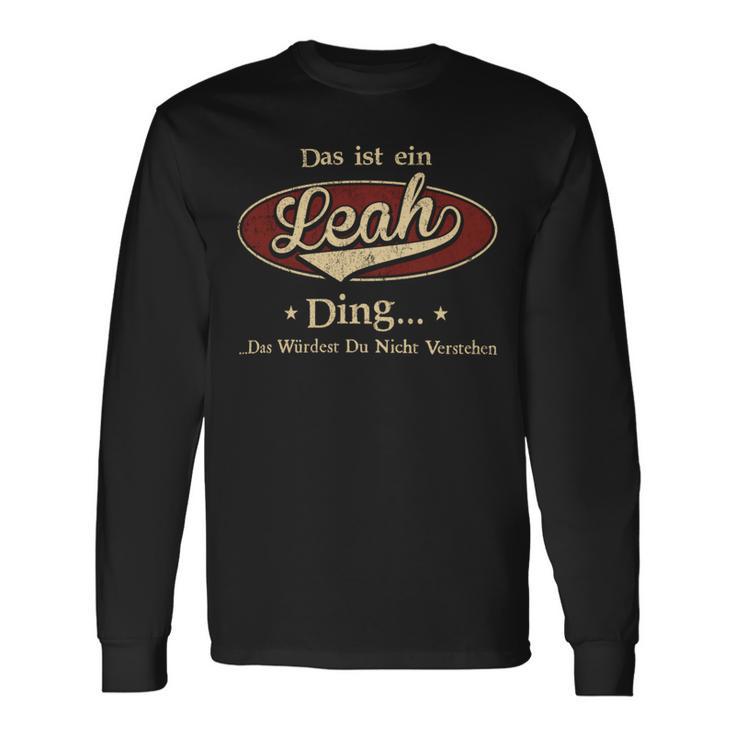 Das Ist Ein Leah Ding Das Würdest Du Nicht Verstehen Leah Name Langarmshirts Geschenkideen