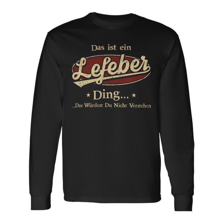 Das Ist Ein Lefeber Ding Das Würdest Du Nicht Verstehen Lefeber Name Langarmshirts Geschenkideen