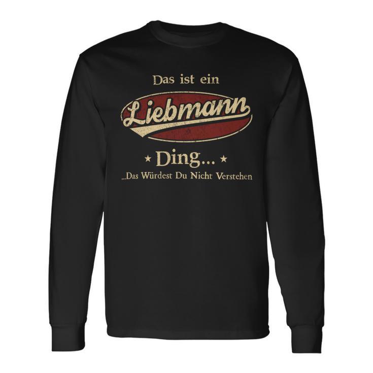 Das Ist Ein Liebmann Ding Das Würdest Du Nicht Verstehen Liebmann Name Langarmshirts Geschenkideen