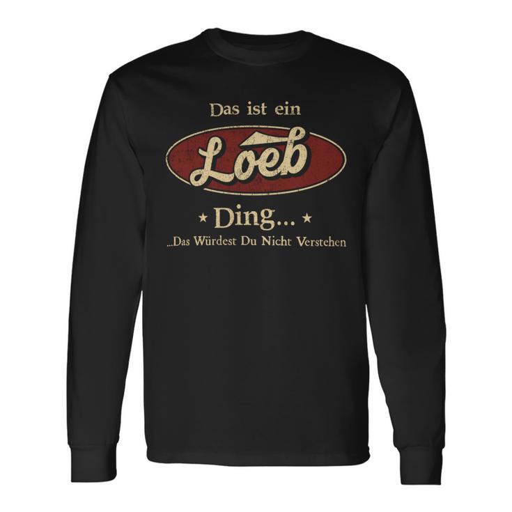 Das Ist Ein Loeb Ding Das Würdest Du Nicht Verstehen Loeb Name Langarmshirts Geschenkideen