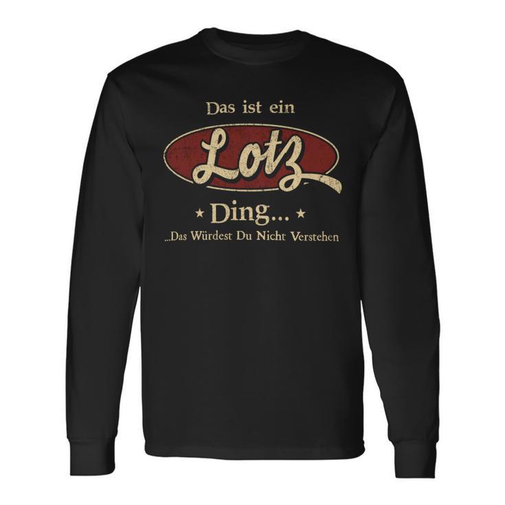 Das Ist Ein Lotz Ding Das Würdest Du Nicht Verstehen Lotz Name Langarmshirts Geschenkideen