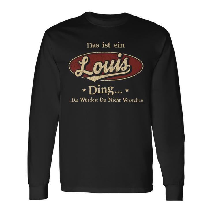 Das Ist Ein Louis Ding Das Würdest Du Nicht Verstehen Louis Name Langarmshirts Geschenkideen