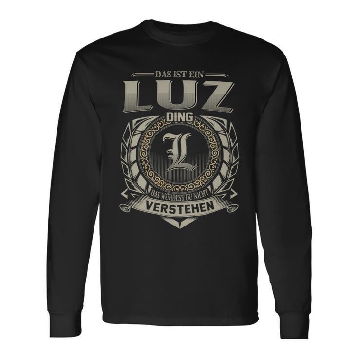 Das Ist Ein Luz Ding Luz Name Langarmshirts Geschenkideen