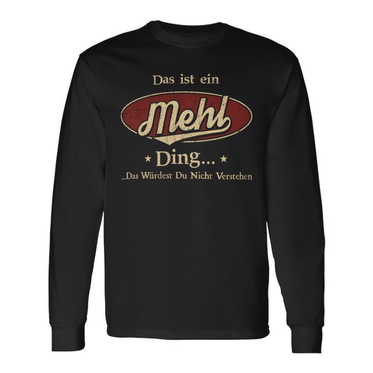 Das Ist Ein Mehl Ding Das Würdest Du Nicht Verstehen Mehl Name Langarmshirts Geschenkideen