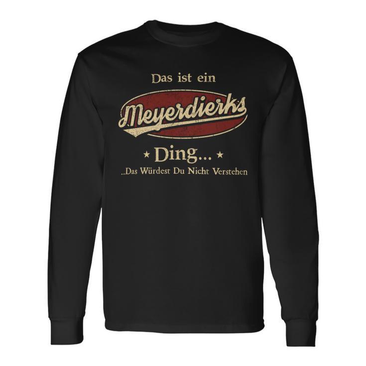 Das Ist Ein Meyerdierks Ding Das Würdest Du Nicht Verstehen Meyerdierks Name Langarmshirts Geschenkideen