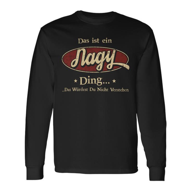 Das Ist Ein Nagy Ding Das Würdest Du Nicht Verstehen Nagy Name Langarmshirts Geschenkideen