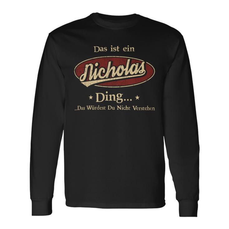 Das Ist Ein Nicholas Ding Das Würdest Du Nicht Verstehen Nicholas Name Langarmshirts Geschenkideen