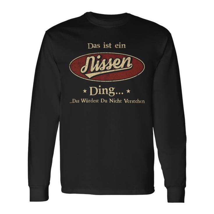 Das Ist Ein Nissen Ding Das Würdest Du Nicht Verstehen Nissen Name Langarmshirts Geschenkideen