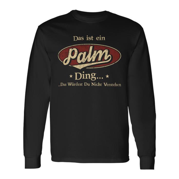 Das Ist Ein Palm Ding Das Würdest Du Nicht Verstehen Palm Name Langarmshirts Geschenkideen