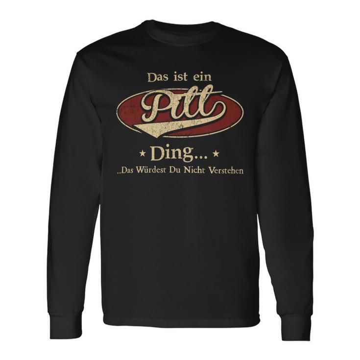 Das Ist Ein Pitt Ding Das Würdest Du Nicht Verstehen Pitt Name Langarmshirts Geschenkideen