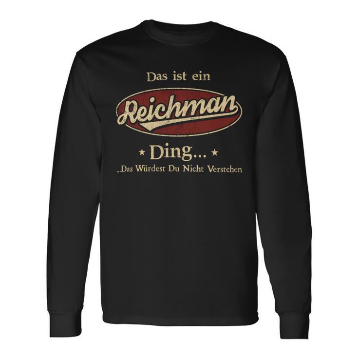 Das Ist Ein Reichman Ding Das Würdest Du Nicht Verstehen Reichman Name Langarmshirts Geschenkideen