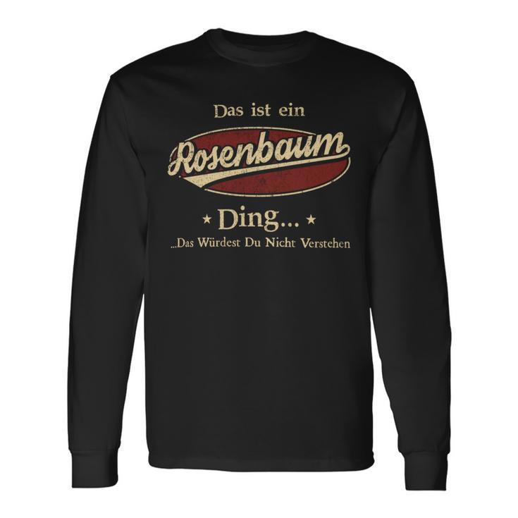 Das Ist Ein Rosenbaum Ding Das Würdest Du Nicht Verstehen Rosenbaum Name Langarmshirts Geschenkideen