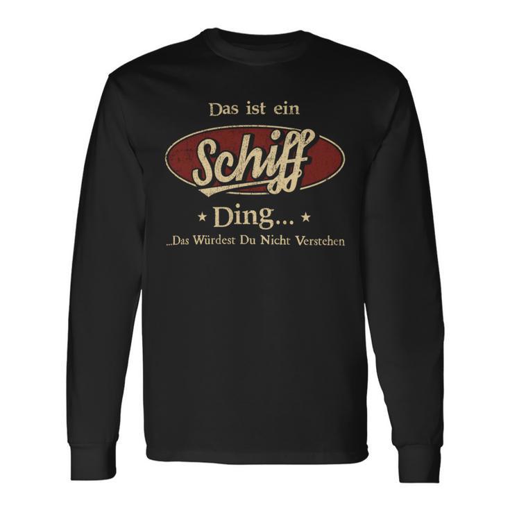 Das Ist Ein Schiff Ding Das Würdest Du Nicht Verstehen Schiff Name Langarmshirts Geschenkideen