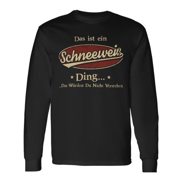 Das Ist Ein Schneeweiss Ding Das Würdest Du Nicht Verstehen Schneeweiss Name Langarmshirts Geschenkideen