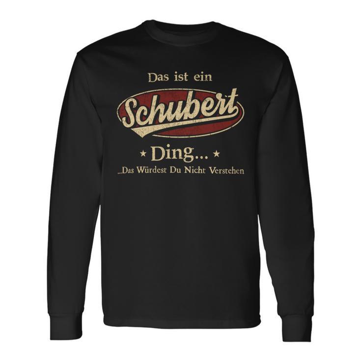 Das Ist Ein Schubert Ding Das Würdest Du Nicht Verstehen Schubert Name Langarmshirts Geschenkideen