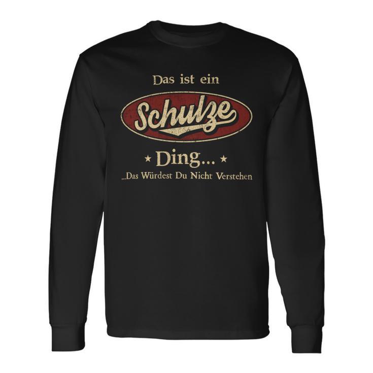 Das Ist Ein Schulze Ding Das Würdest Du Nicht Verstehen Schulze Name Langarmshirts Geschenkideen