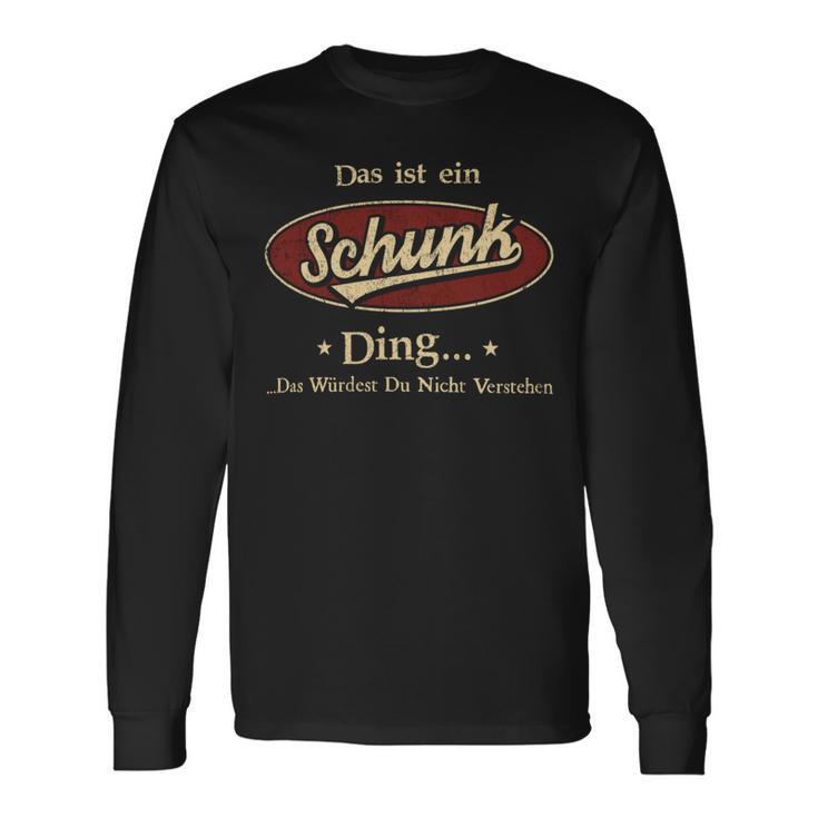 Das Ist Ein Schunk Ding Das Würdest Du Nicht Verstehen Schunk Name Langarmshirts Geschenkideen