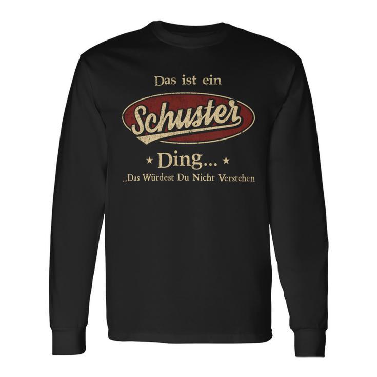 Das Ist Ein Schuster Ding Das Würdest Du Nicht Verstehen Schuster Name Langarmshirts Geschenkideen