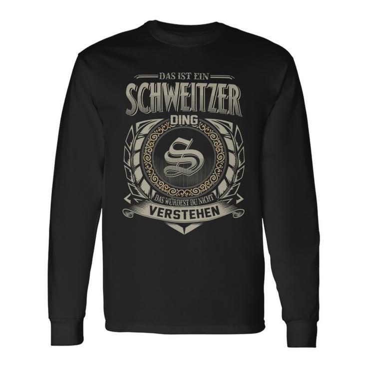 Das Ist Ein Schweitzer Ding Schweitzer Name Langarmshirts Geschenkideen