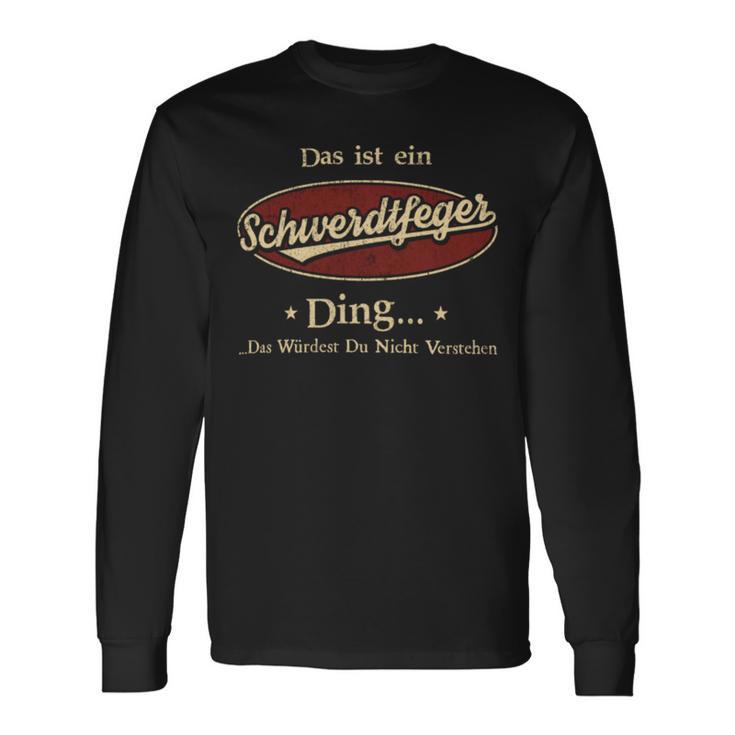 Das Ist Ein Schwerdtfeger Ding Das Würdest Du Nicht Verstehen Schwerdtfeger Name Langarmshirts Geschenkideen