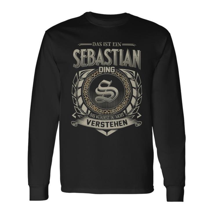 Das Ist Ein Sebastian Ding Sebastian Name Langarmshirts Geschenkideen