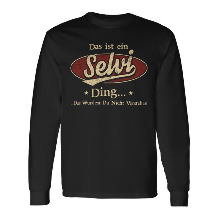 Das Ist Ein Selvi Ding Das Würdest Du Nicht Verstehen Selvi Name Langarmshirts Geschenkideen