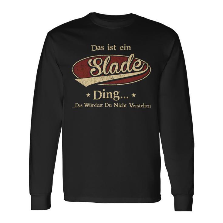 Das Ist Ein Slade Ding Das Würdest Du Nicht Verstehen Slade Name Langarmshirts Geschenkideen