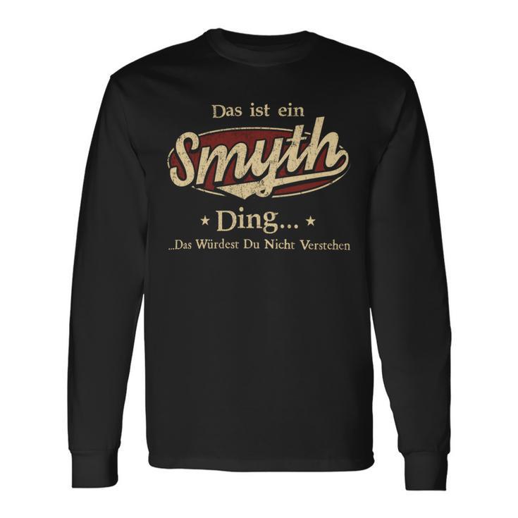 Das Ist Ein Smyth Ding Das Würdest Du Nicht Verstehen Smyth Name Langarmshirts Geschenkideen