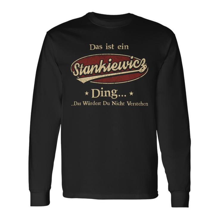 Das Ist Ein Stankiewicz Ding Das Würdest Du Nicht Verstehen Stankiewicz Name Langarmshirts Geschenkideen