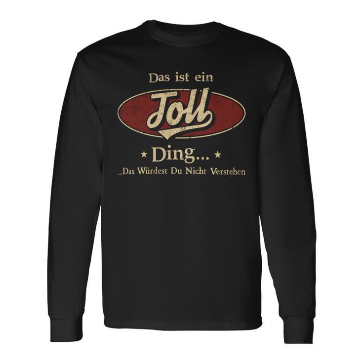 Das Ist Ein Toll Ding Das Würdest Du Nicht Verstehen Toll Name Langarmshirts Geschenkideen