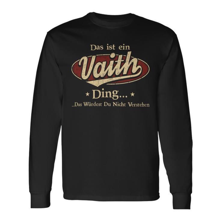 Das Ist Ein Vaith Ding Das Würdest Du Nicht Verstehen Vaith Name Langarmshirts Geschenkideen